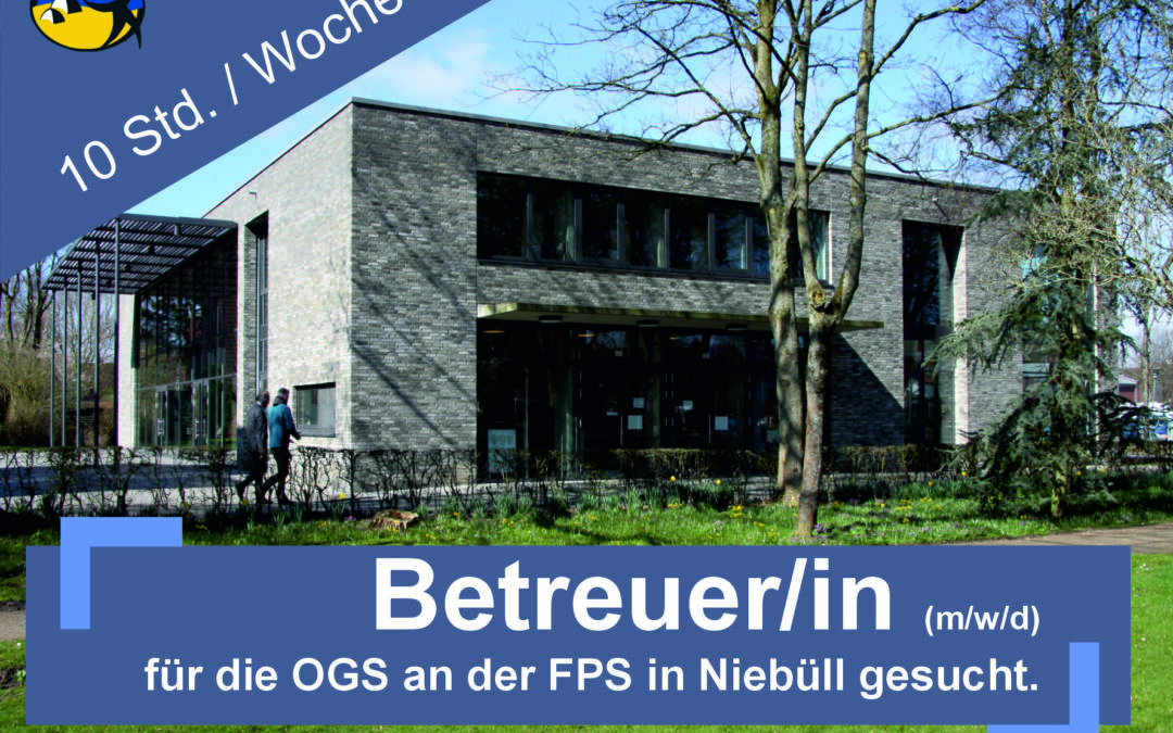 BetreuerIn (m/w/d) OGS an der Friedrich-Paulsen-Schule (FPS) in Niebüll auf Minijob-Basis gesucht (10 Std. / Woche)