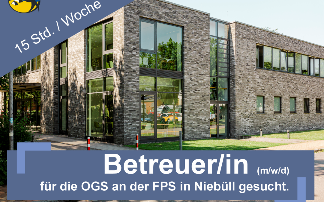 BetreuerIn (m/w/d) OGS an der Friedrich-Paulsen-Schule (FPS) in Niebüll gesucht (15 Std. / Woche)